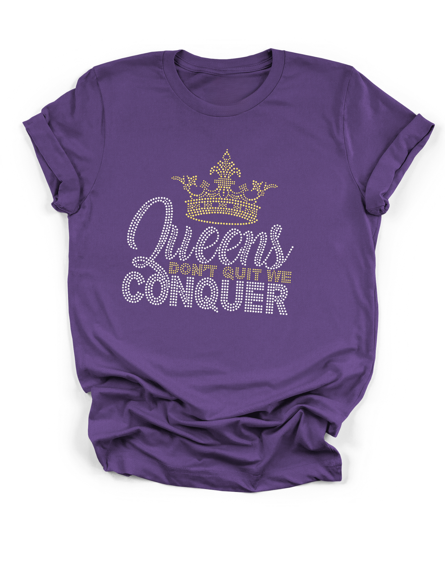 "Queens Don't Quit We Conquer" Tee