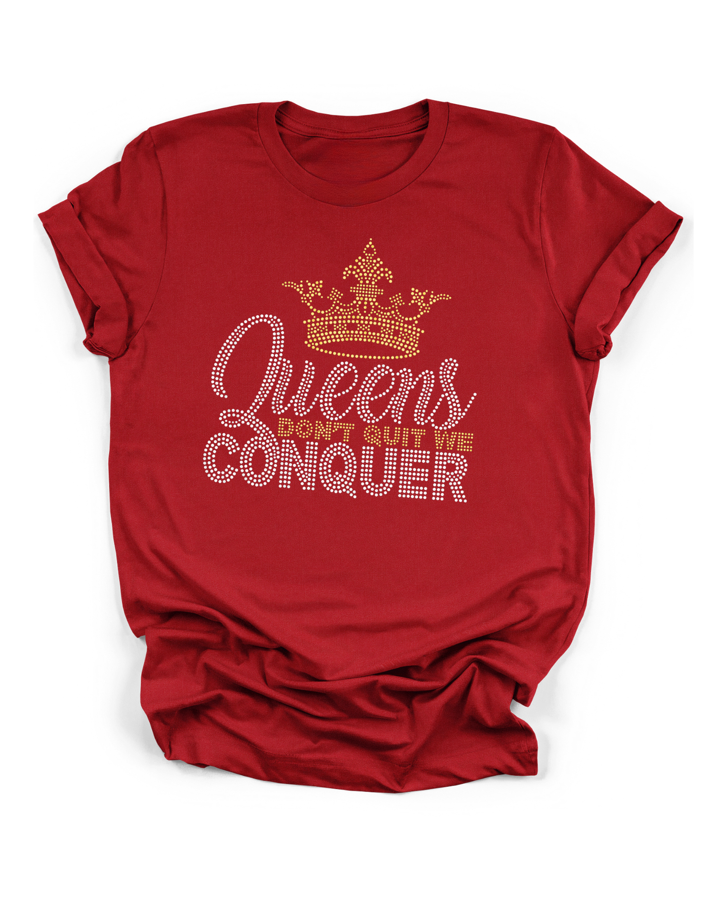 "Queens Don't Quit We Conquer" Tee