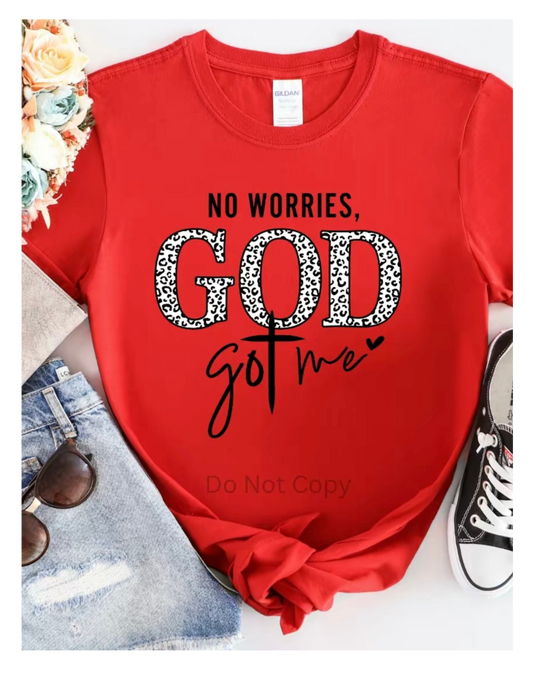 "No Worries, God Got Me" Tee